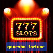 ganesha fortune minutos pagantes